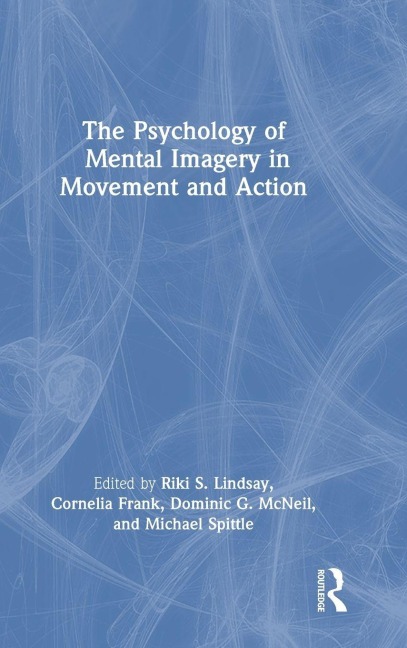 The Psychology of Mental Imagery in Movement and Action - 