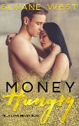 Cover-Bild zum Titel 'Money Hungry: A Second-Chance Romance' von 'Sloane West'