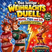 Cover-Bild zum Titel 'Das lustige Weihnachtsduell - Mama, Papa und ich. Adventskalender mit 24 Duellen' von 'M. Artis Creations'