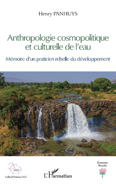 Anthropologie cosmopolitique et culturelle de l'eau - Henry Panhuys
