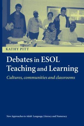 Debates in ESOL Teaching and Learning - Kathy Pitt