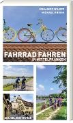 Cover-Bild zum Titel 'Fahrradfahren in Mittelfranken' von 'Johannes Wilkes, Michael Kniess'