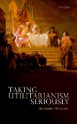 Cover-Bild zum Titel 'Taking Utilitarianism Seriously' von 'Christopher Woodard'