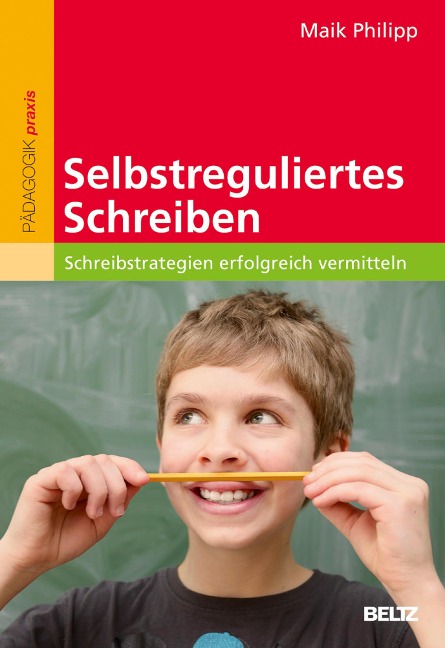 Selbstreguliertes Schreiben - Maik Philipp