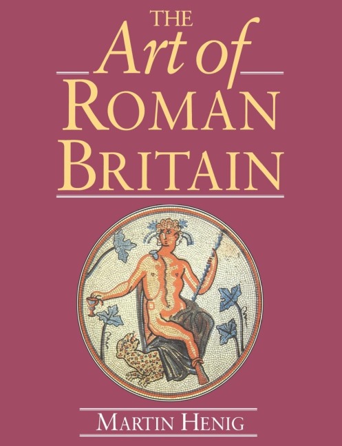The Art of Roman Britain - Martin Henig
