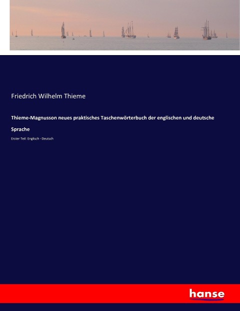 Thieme-Magnusson neues praktisches Taschenwörterbuch der englischen und deutsche Sprache - Friedrich Wilhelm Thieme