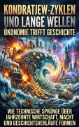Cover-Bild zum Titel 'Kondratjew-Zyklen und lange Wellen: Ökonomie trifft Geschichte' von 'Lukas Berger'