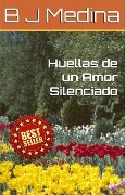 Huellas de un Amor Silenciado - Benito Medina