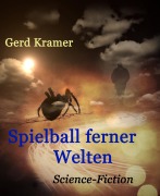 Spielball ferner Welten - Gerd Kramer