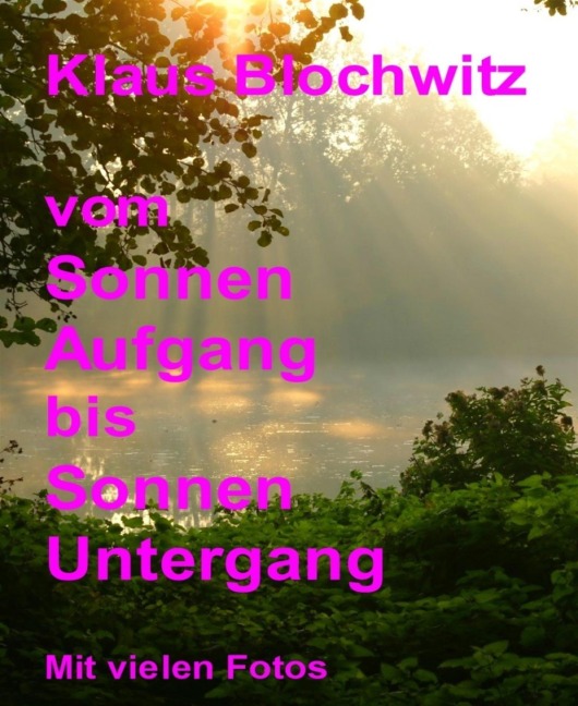 Vom Sonnenaufgang bis Sonnenuntergang - Klaus Blochwitz