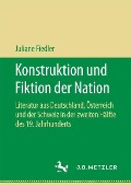 Konstruktion und Fiktion der Nation - Juliane Fiedler