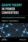 Cover-Bild zum Titel 'Graph Theory in Power Converters' von 'Yuzhuo Li, Yunwei Ryan Li'