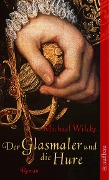 Cover-Bild zum Titel 'Der Glasmaler und die Hure' von 'Michael Wilcke'