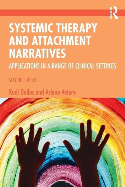 Systemic Therapy and Attachment Narratives - Rudi Dallos, Arlene Vetere