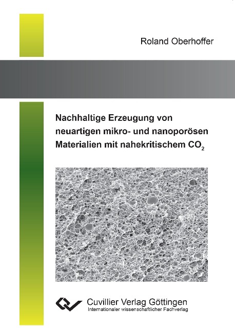 Nachhaltige Erzeugung von neuartigen mikro- und nanoporösen Materialien mit nahekritischem CO2 - Roland Oberhoffer