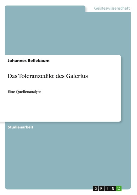 Das Toleranzedikt des Galerius - Johannes Bellebaum