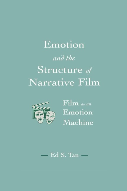 Emotion and the Structure of Narrative Film - Ed S. Tan