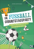 Die Fußball-Geburtstags-Party - Martina Unterfrauner