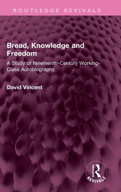 Bread, Knowledge and Freedom - David Vincent