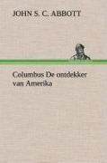 Cover-Bild zum Titel 'Columbus De ontdekker van Amerika' von 'John S. C. (John Stevens Cabot) Abbott'