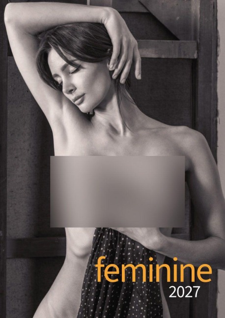 Feminin 2027 Kalender - Sexy Frauen erotisch schwarz-weiß ästhetisch in Szene gesetzt - 