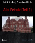 Alte Feinde (Teil 1) - Mitri Suchoj, Thorsten Wirth