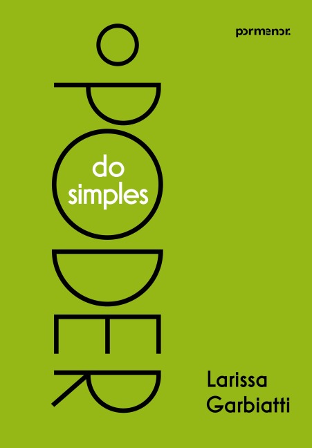 O poder do simples - Larissa Garbiatti