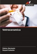 Cover-Bild zum Titel 'Vetroceramica' von 'Zahra Harmain, Sayed Suhaim'