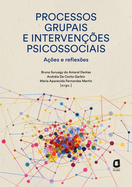 Processos grupais e intervenções psicossociais - Bruna Suruagy do Amaral Dantas, Andréia de Conto Garbin, Maria Aparecida Fernandes Martin