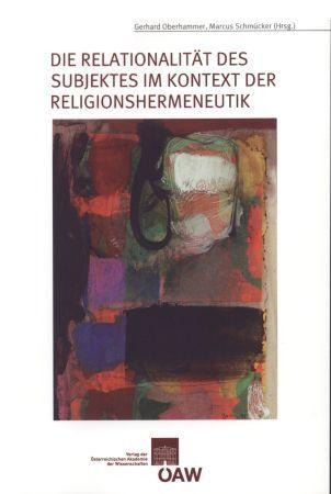 Die Relationalität des Subjektes im Kontext der Religionshermeneutik - 