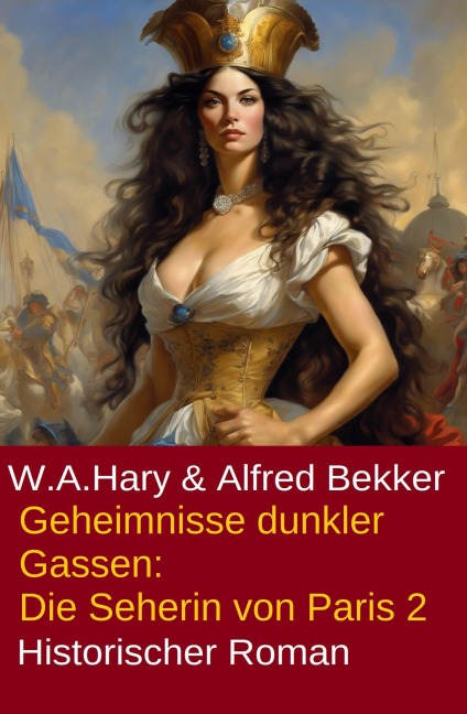 ¿ Geheimnisse dunkler Gassen: Die Seherin von Paris 2 - Alfred Bekker, W. A. Hary