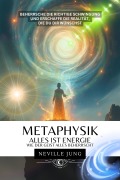 Cover-Bild zum Titel 'Metaphysik - Alles ist Energie' von 'Neville Jung'