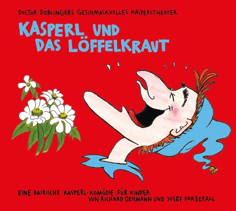 Kasperl und das Löffelkraut - Josef Parzefall, Richard Oehmann