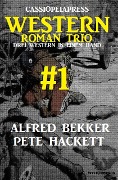 Cassiopeiapress Western Roman Trio #1 - Alfred Bekker, Pete Hackett