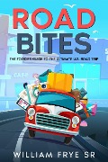 Cover-Bild zum Titel 'Road Bites' von 'William Frye Sr.'