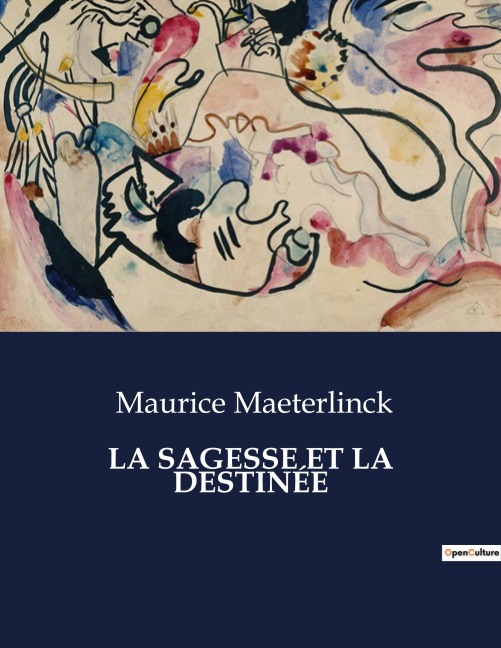 LA SAGESSE ET LA DESTINÉE - Maurice Maeterlinck