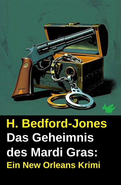Das Geheimnis des Mardi Gras: Ein New Orleans Krimi - H. Bedford-Jones