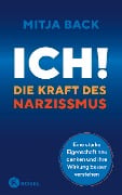 Cover-Bild zum Titel 'Ich! Die Kraft des Narzissmus' von 'Mitja Back'
