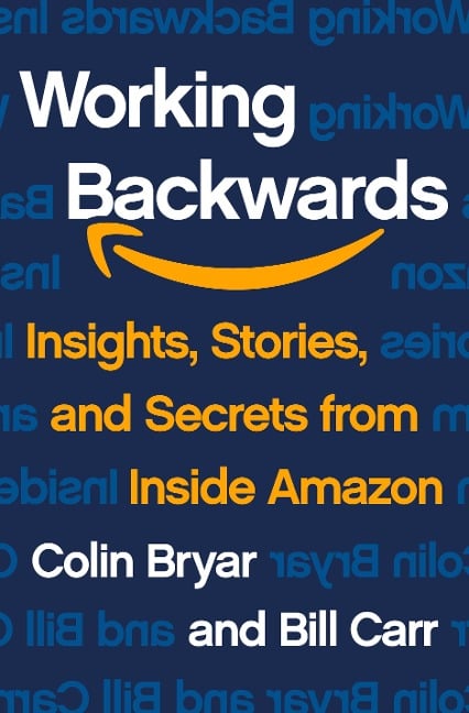 Working Backwards - Colin Bryar, Bill Carr