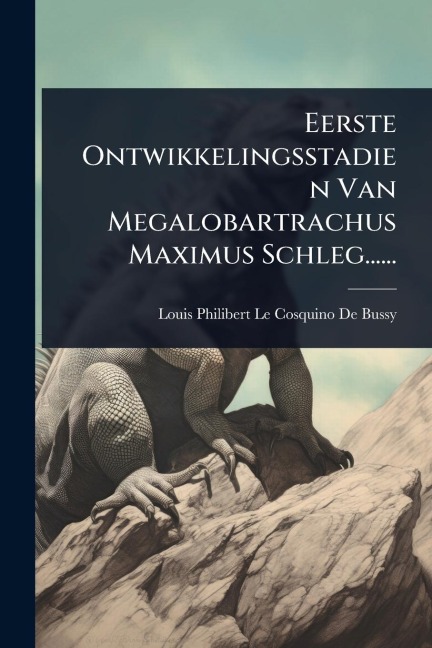 Eerste Ontwikkelingsstadien Van Megalobartrachus Maximus Schleg...... - 