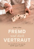 Fremd und doch vertraut - Norbert Rose