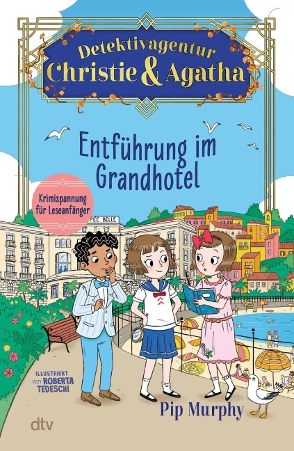 Detektivagentur Christie & Agatha - Entführung im Grandhotel - Pip Murphy