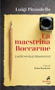Cover-Bild zum Titel 'La maestrina Boccarmè e altre novelle pedagogiche' von 'Luigi Pirandello'