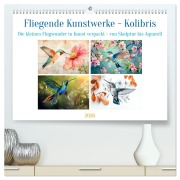 Fliegende Kunstwerke - Kolibris (hochwertiger Premium Wandkalender 2026 DIN A2 quer), Kunstdruck in Hochglanz - Kerstin Waurick