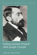 Cover-Bild zum Titel ''Sailing towards Poland' with Joseph Conrad' von 'Jean M. Szczypien'
