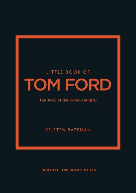 Little Book of Tom Ford - Kristen Bateman