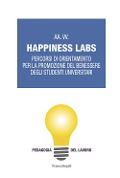 Cover-Bild zum Titel 'Happiness Labs. Percorsi di orientamento per la promozione del benessere degli studenti universitari' von ''