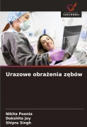 Cover-Bild zum Titel 'Urazowe obra¿enia z¿bów' von 'Nikita Poonia, Dakshita Joy, Shipra Singh'