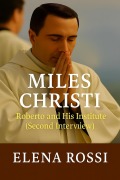 Cover-Bild zum Titel 'Miles Christi Roberto and his Institute Second Interview' von 'Elena Rossi'