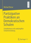 Partizipative Praktiken an Demokratischen Schulen - Michael Retzar